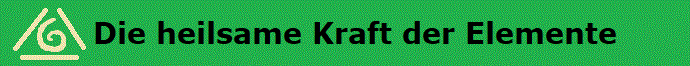   Die heilsame Kraft der Elemente